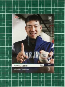 即決のみ！★TOPPS MLB 2019 TOPPS NOW #115 菊池雄星／YUSEI KIKUCHI【シアトル・マリナーズ】24時間限定販売 初勝利 19★