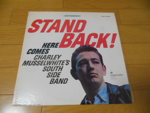 CHARLIE MUSSELWHITE 「 STAND BACK ! 」 　LP