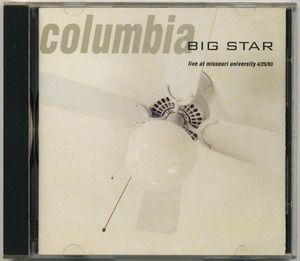 ビッグ・スター【US盤 CD】BIG STAR Columbia (Live At Missouri University 4/25/93) | BMG Music 72445 11060 2 (ALEX CHILTON