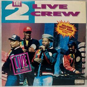 The 2 Live Crew Live In Concert【US盤/試聴検品済】90