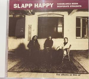 スラップ・ハッピー（Slapp Happy）「カサブランカ & デスプリット・ストレイツ（Casablanca Moon & Desperate Straights）」（A1）CD