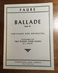 輸入楽譜 FAURE BALLADE OPUS 19 TWO PIANOS フォーレ バラード Op.19 ピアノ2台 インターナショナル・ミュージック社 IMC