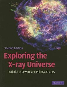 [A11170469]Exploring the X-ray Universe Seward， Frederick D.; Charles， Phil