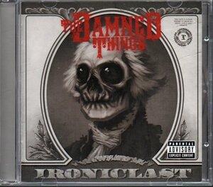 ザ・ダムド・シングス/The Damned Things「アイロニックラスト/Ironiclast」Fall Out Boy/ANTHRAX/EVERY TIME I DIE