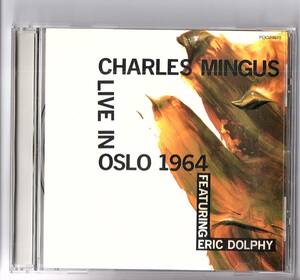 【国内盤・セル商品】「チャールズ・ミンガス / ミンガス & ドルフィー・ライヴ・イン・オスロ 1964 CHARLES MINGUS LIVE IN OSLO 1964」