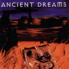 ANCIENT DREAMS