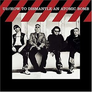 How to Dismantle an Atomic Bomb U2 輸入盤CD