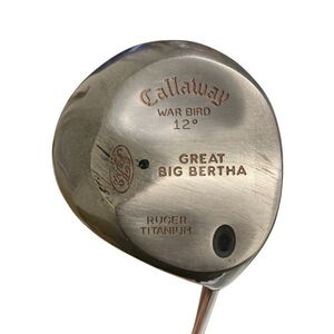 K249-35A Callway キャロウェイ GREAT BIG BERTHA WAR BIRD 1w ドライバー 12° ゴルフクラブ グレートビッグバーサ