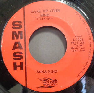 【SOUL 45】 ANNA KING - MAKE UP YOUR MIND / IF YOU DON