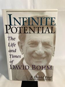 Infinite potential : the life and times of David Bohm Peat, F. David 1997