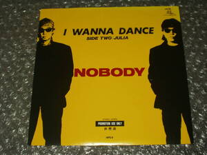 ７”★NOBODY/ノーバディ「I WANNA DANCE c/w JULIA」PR品～和モノ/矢沢ファミリー/NORA/イーセット/CHA CHA/CAROL/キャロル