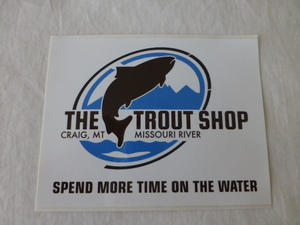 THE TROUT SHOP ステッカー THE TROUT SHOP CRAIG、MT MISSOURI RIVER ミズーリ USA salmon FLYFISHING SPEND MORE TIME ON THE WATER