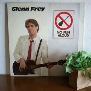 al167■LPレコード洋楽 GLENN FREY グレン・フライ『No Fun Aloud』1982年作 元EAGLESメンバーソロデビューアルバム　大人名盤　ROCK