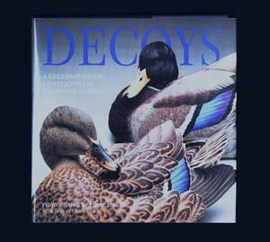 （送料無料)　洋書「DECOYS　― A CELEBRATION OF CONTEMPORARY WILDFOWL CARVING」＜デコイ＞