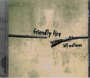 ＣＤ　ビル・マロニー Bill Mallonee / Friendly Fire