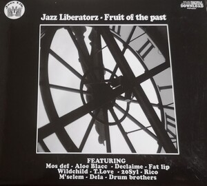 【JAZZ LIBERATORZ/FRUIT OF THE PAST】 MOS DEF/ALOE BLACC/DECLAIME/WILDCHILD(LOOTPACK/STONES THROW)等参加/国内CD