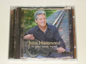 JOHN HAMMOND/IN YOUR ARMS AGAIN/CDアルバム ジョン・ハモンド