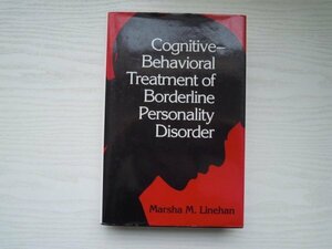 [GP1055] Cognitive-Behavioral Treatment of Borderline Personality Disorder Marsha M.Linehan Guilford