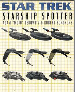 Star Trek: Starship Spotter / Adam Lebowitz (著), Robert Bonchune (著) 宇宙船ガイド本 128ページ