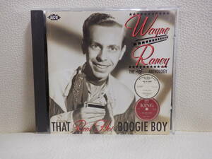 [CD] WAYNE RANEY / THAT REAL HOT BOOGIE BOY (THE KING ANTHOLOGY) 