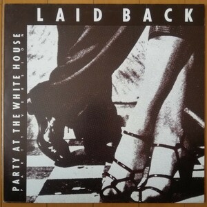 【輸入盤】LAID BACK PARTY AT THE WHITE HOUSE Party-version 12inch 12″ vinyl レイド・バック ホワイト・ハウス 12インチ 258 155-0