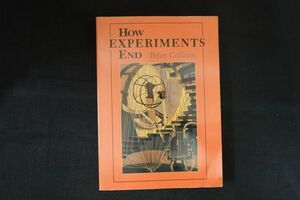 rh26/洋書■How Experiments End　Peter Galison 実験の終了方法　1987年