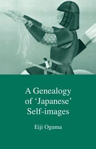 [A12159898]A Genealogy of Japanese Self-Images (Japanese Society Series)