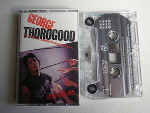 ◆カセット◆ジョージ・サラグッド GEORGE THOROGOOD AND THE DESTROYERS / BORN TO BE BAD 輸入版　 中古カセットテープ多数出品中！