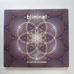 bliminal - an interchill compilation /2007 Interchill Records ICHILL CD 027 breaks,downtempo,dub,ambient mixed