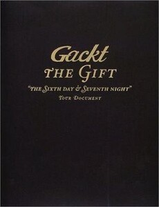 中古単行本(実用) ≪芸能・タレント≫ Gackt THE GIFT-“THE SIXTH DAY ＆ SEVENTH NI