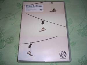 DVD 「Under the Shoes」