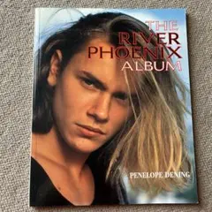 THE RIVER PHOENIX ALBUM リバーフェニックス写真集