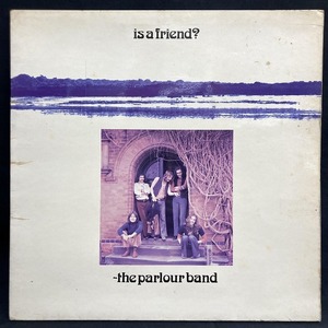 THE PARLOUR BAND / IS A FRIEND (UK-ORIGINAL)