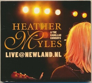 CD●HEATHER MYLES & THE CADILLAC COWBOYS　Live ＠ Newland.Nl 輸入盤　ヘザー・マイルズ