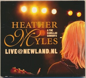 CD●HEATHER MYLES & THE CADILLAC COWBOYS　Live ＠ Newland.Nl 輸入盤　ヘザー・マイルズ