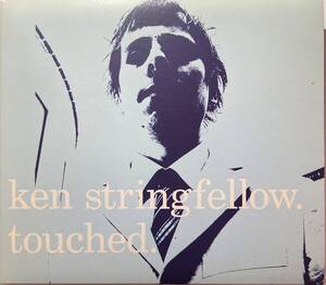 ケン・ストリングフェロウ（Ken Stringfellow）「タッチト（Touched）」【デジパック】【サンプル盤】（A7）CD