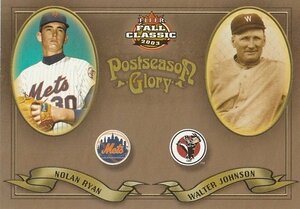 FLEER 2003 Fall Classic Nolan Ryan Walter Johnson /0750 21 PG