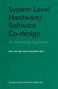 [A12260214]System Level Hardware/Software Co-Design: An Industrial Approach