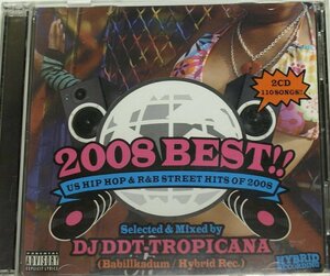 2008 BEST!! US HIP HOP & R&B STREET HITS OF 2008 Selected & Mixed by DJ DDT-TROPICANA (Babillkadum / Hybrid Rec.) 2CD