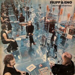 Fripp ＆ Eno - No Pussyfooting / 時代を作り上げてきたBrian EnoとRobert Frippの2人が制作した、唯一無二のアンビエント作品！