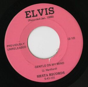 【ロック 7インチ】Elvis Presley - Gentle On My Mind / Faded Love [Siesta Records S-45-101]