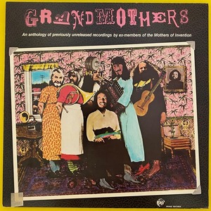 ◆The Grandmothers「An anthology of previously unreleased recordings by ex-members of the Mothers of Invention」US盤LP◆