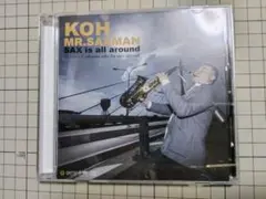 KOH  MR.SAXMAN  SAX is all around