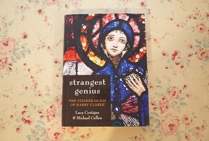 47079/ハリー・クラーク ステンドグラス 作品集 The Stained Glass of Harry Clarke 2010年 アーツ・アンド・クラフツ ガラス工芸