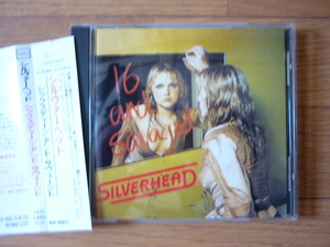 シルヴァーヘッド／シックスティーン・アンド・サヴェージド　SILVERHEAD / SIXTEEN AND SAVAGED