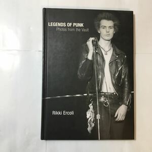 zaa-348♪Legends of Punk: Photos from the Vault ハードカバー 2003/10/1 英語版 Rikki Ercoli (著)　Manic d Pr