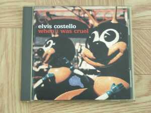 【CD】エルヴィス・コステロ ELVIS COSTELLO / ホエン・アイ・ワズ・クルーエル 国内盤