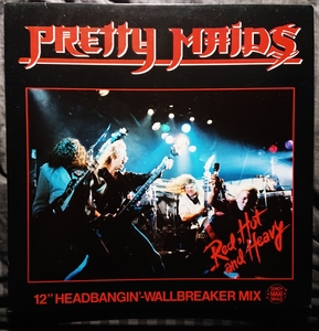 PRETTY MAIDS - RED,HOT AND HEAVY オランダ盤 12インチ・シングル 未CD化のロング・ヴァージョン収録！