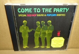 即決 Come To The Party Special Doo Wop Sound & Popcorn Rarities 中古CD-R ドゥーワップ オールディーズ 1960