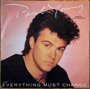 UK盤12”★Paul Young★Everything Must Change / Give Me My Freedom★84年★ブルーアイドSOUL★超音波洗浄済★試聴可能